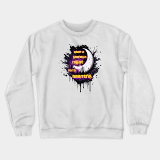 What a glorious night Crewneck Sweatshirt